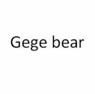 GEGE BEAR