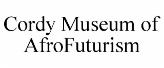 CORDY MUSEUM OF AFROFUTURISM