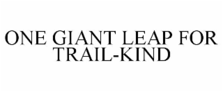 ONE GIANT LEAP FOR TRAIL-KIND