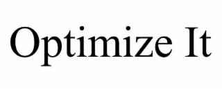 OPTIMIZE IT