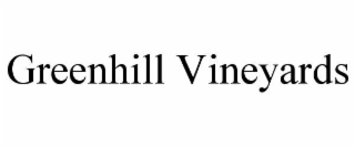 GREENHILL VINEYARDS