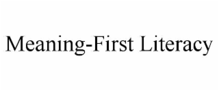 MEANING-FIRST LITERACY