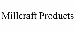 MILLCRAFT PRODUCTS