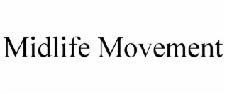 MIDLIFE MOVEMENT