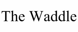 THE WADDLE