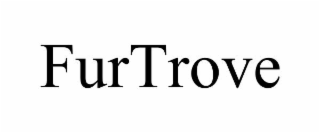 FURTROVE