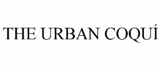THE URBAN COQUÍ
