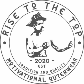 - 2020 - EST AND TO TOP QUALITY RISE THE MOTIVATIONAL TRADITION OUTERWEAR