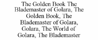 THE GOLDEN BOOK THE BLADEMASTER OF GOLARA, THE GOLDEN BOOK, THE BLADEMASTER OF GOLARA, GOLARA, THE WORLD OF GOLARA, THE BLADEMASTER