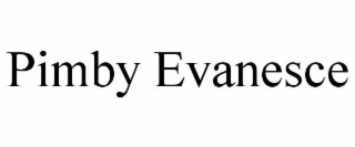 PIMBY EVANESCE