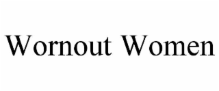WORNOUT WOMEN