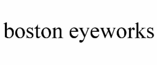 BOSTON EYEWORKS