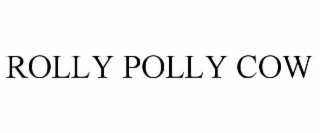 ROLLY POLLY COW