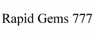 RAPID GEMS 777