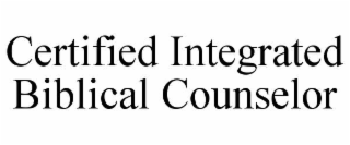 CERTIFIED INTEGRATED BIBLICAL COUNSELOR