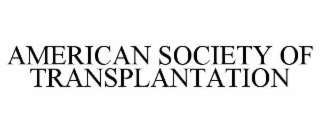 AMERICAN SOCIETY OF TRANSPLANTATION