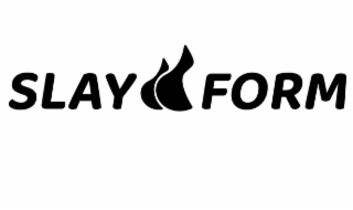 SLAY FORM