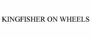 KINGFISHER ON WHEELS