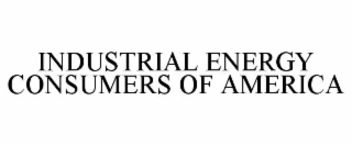 INDUSTRIAL ENERGY CONSUMERS OF AMERICA