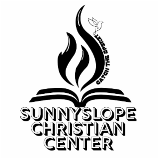 SUNNYSLOPE CHRISTIAN CENTER CATCH THE SPIRIT