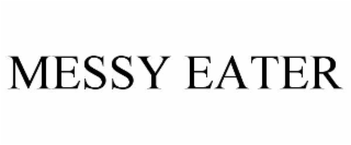 MESSY EATER