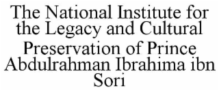 THE NATIONAL INSTITUTE FOR THE LEGACY AND CULTURAL PRESERVATION OF PRINCE ABDULRAHMAN IBRAHIMA IBN SORI