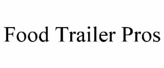 FOOD TRAILER PROS