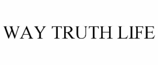 WAY TRUTH LIFE