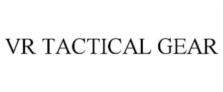 VR TACTICAL GEAR