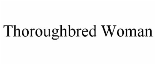 THOROUGHBRED WOMAN