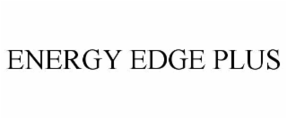 ENERGY EDGE PLUS