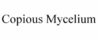 COPIOUS MYCELIUM
