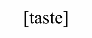 [TASTE]