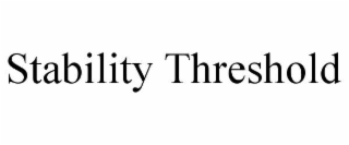 STABILITY THRESHOLD
