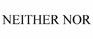 NEITHER NOR
