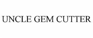 UNCLE GEM CUTTER