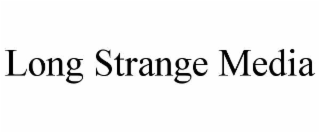 LONG STRANGE MEDIA