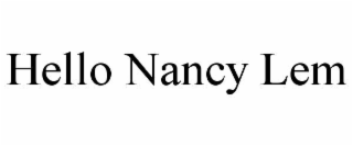HELLO NANCY LEM