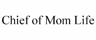 CHIEF OF MOM LIFE