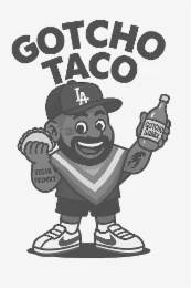 GOTCHO TACO VEGAN FRIENDLY SAUCE LA GOTCHO