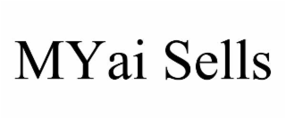 MYAI SELLS