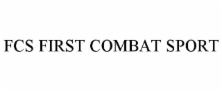 FCS FIRST COMBAT SPORT