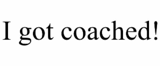 I GOT COACHED!