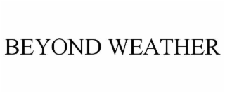 BEYOND WEATHER