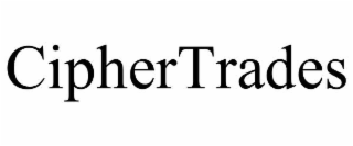 CIPHERTRADES