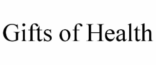 GIFTS OF HEALTH