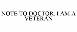 NOTE TO DOCTOR: I AM A VETERAN