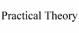 PRACTICAL THEORY