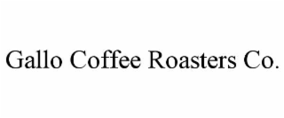 GALLO COFFEE ROASTERS CO.