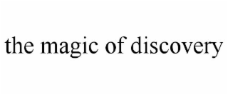 THE MAGIC OF DISCOVERY